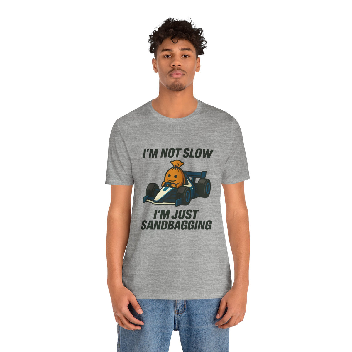 I'm Not Slow I'm Just Sandbagging Racing T-Shirt