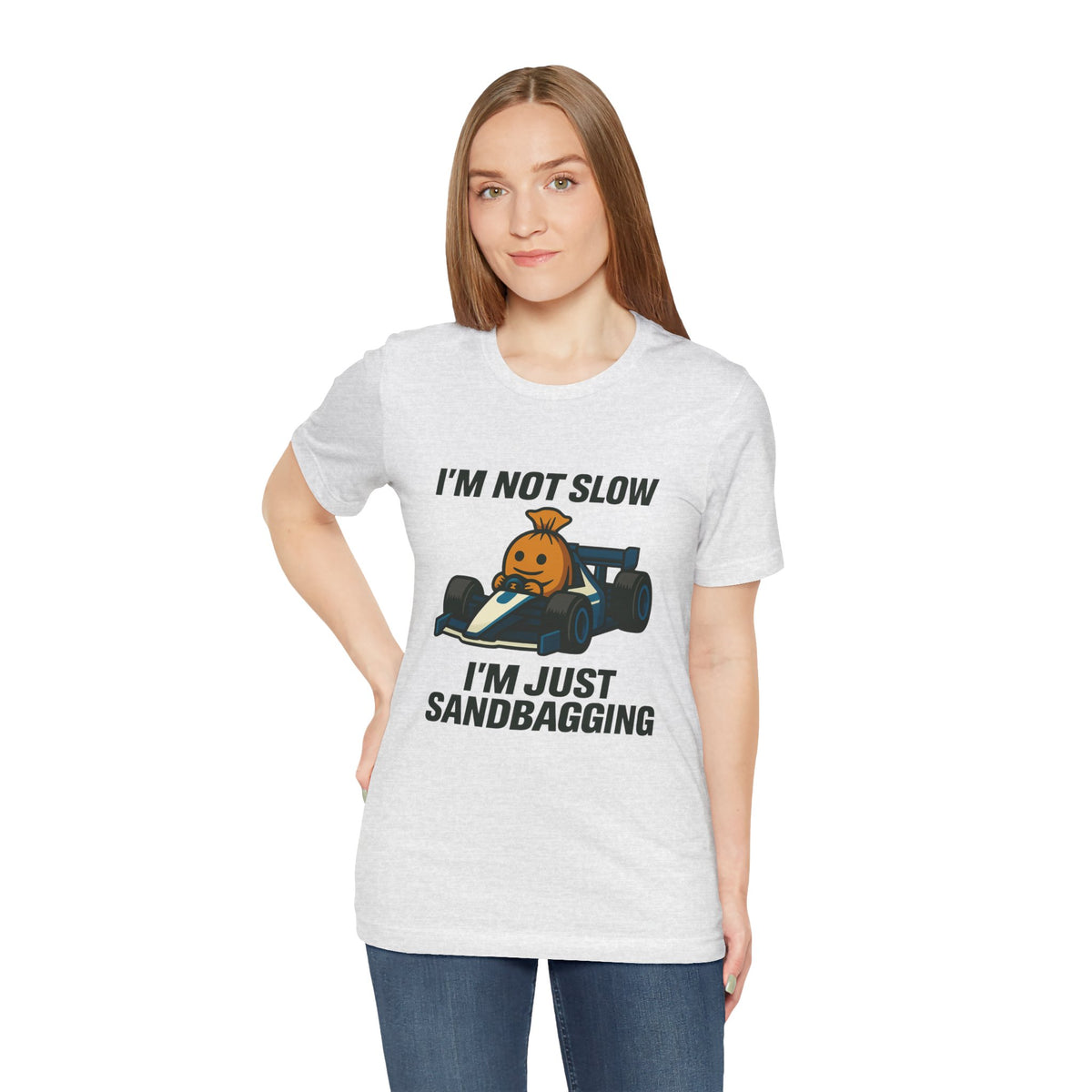 I'm Not Slow I'm Just Sandbagging Racing T-Shirt